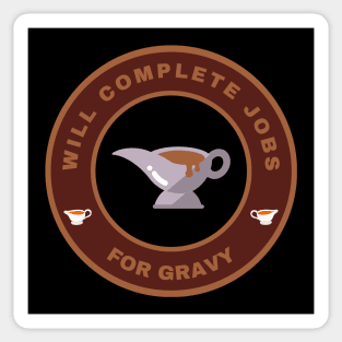 Will complete jobs for Gravy Sticker